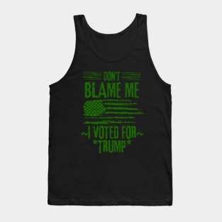 Don't Blame Me I Voted For Trump Tank Top